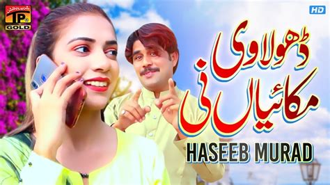 Dhola Vi Mukainyan Ni Haseeb Murad Official Music Video Tp Gold