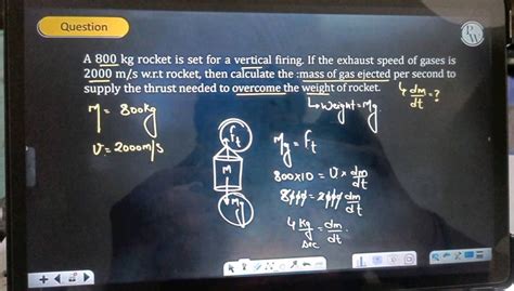 QuestionA 800 Kg Rocket Is Set For A Vertical Firing If The Exhaust Spe