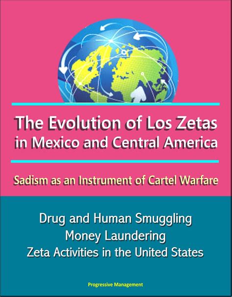 The Evolution of Los Zetas in Mexico and Central America: Sadism as an ...