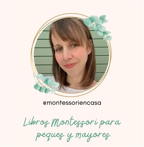 Libros Montessori Para Peques Y Mayores Montessori En Casa