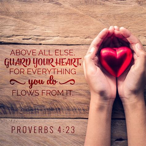 Above All Else Guard Your Heart For Everything You Do Flows From It