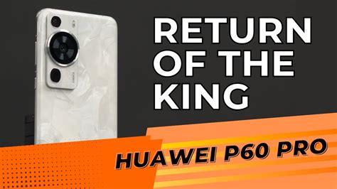 Huawei P60 Pro Hands On Review Return Of The King Youtube