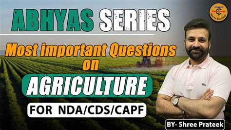 100 Most Imp Qs On AGRICULTURE In INDIA GEOGRAPHY For CDS NDA CAPF