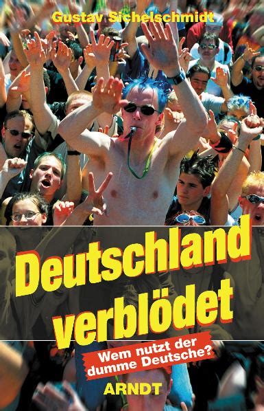 ISBN 3887411722 Deutschland verblödet Wem nutzt der dumme Deutsche