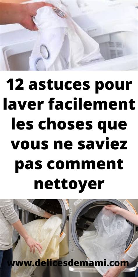 Astuces Pour Laver Facilement Les Choses Que Vous Ne Saviez Pas