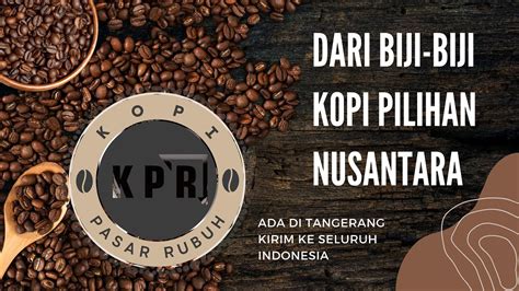 Kopi Pasar Rubuh Provides Selected Roasted Beans Since Sedia