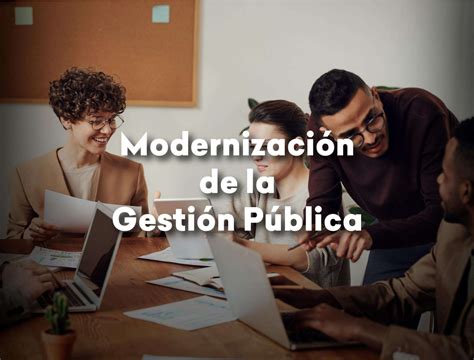 Modulo I Modernizacion De La Gestion Publica Gesti N P Blica Studocu