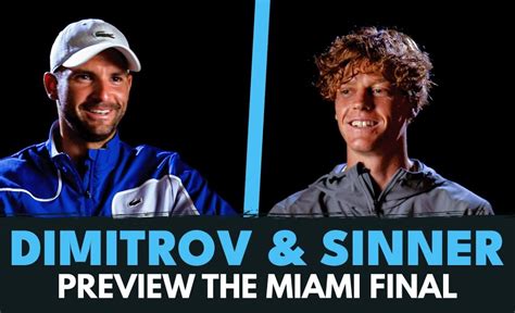 Jannik Sinner And Grigor Dimitrov Preview The Miami Open Final VCP Tennis