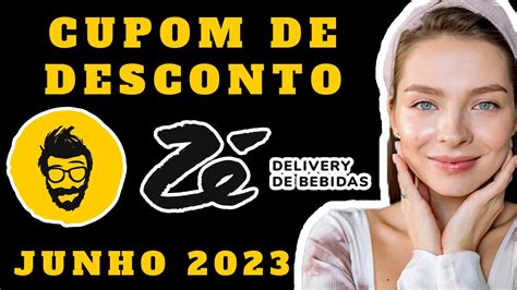 CUPOM de DESCONTO ZÉ DELIVERY JUNHO 2023 15 REAIS FRETE GRÁTIS 50