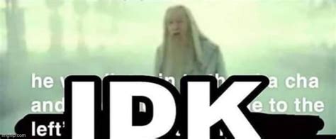 Gandalf IDK Imgflip