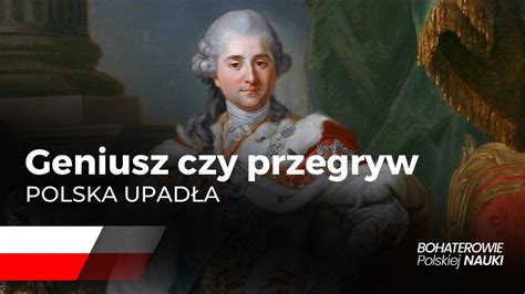 Stanis Aw August Poniatowski Ostatni Kr L Rzeczypospolitej Youtube