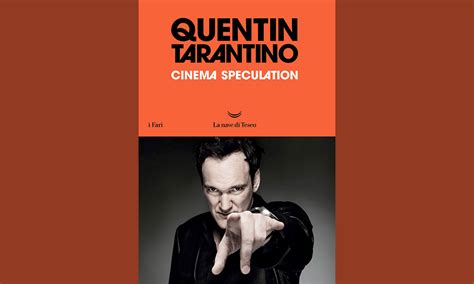 Cinema Speculation Il Nuovo Libro Di Quentin Tarantino Gilt Magazine