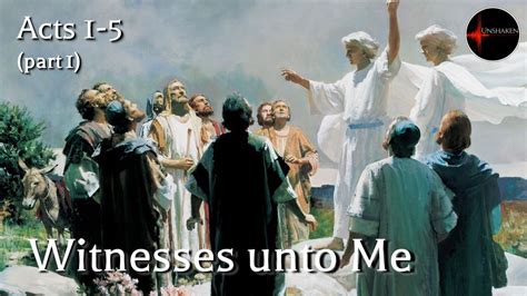 Come Follow Me Acts 1 5 Part 1 Witnesses Unto Me YouTube