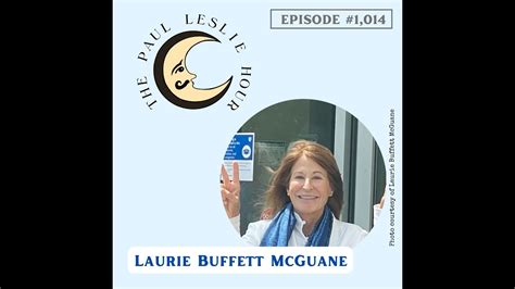 Laurie Buffett McGuane Interview On The Paul Leslie Hour YouTube