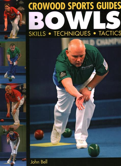 Bowls: Skills Techniques Tactics (Crowood Sports Guides): Bell, John ...