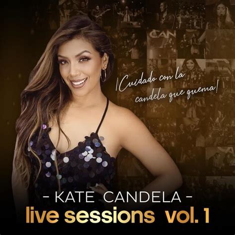 Kate Candela Live Sessions Vol 1 Live Session Vol 1 Lyrics And