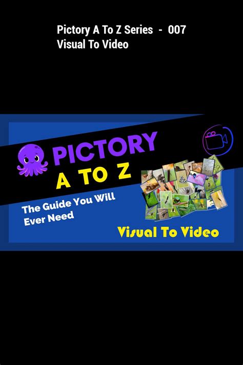 Pictory A To Z Series 007 Visual To Video AI Breakthrough