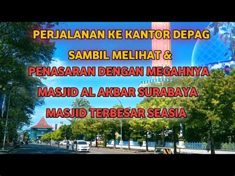 Perjalanan Menuju Departemen Agama Mampir Sholat Di Masjid Agung Al