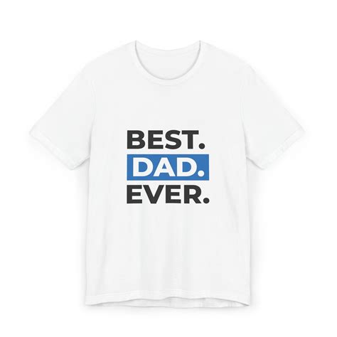 Best Dad Ever T Shirt Etsy