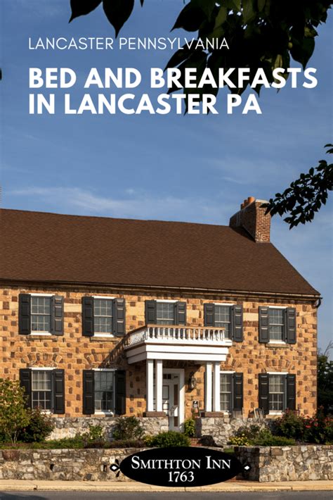 5 Top Reasons You Will Love a Bed and Breakfast Lancaster PA