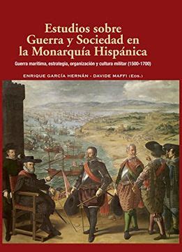 Libro Estudios Sobre Guerra Y Sociedad En La Monarqu A Hisp Nica