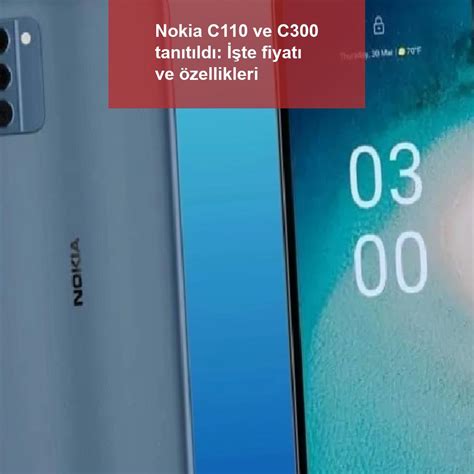 Nokia C110 Ve C300 Tanıtıldı İşte Fiyatı Ve özellikleri