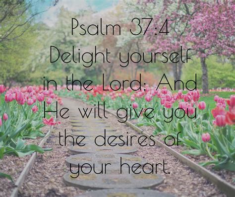 Psalm 374 Delight Yourself In The Lord And He Will Give You The