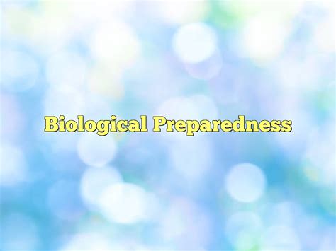 Biological Preparedness Definition & Meaning