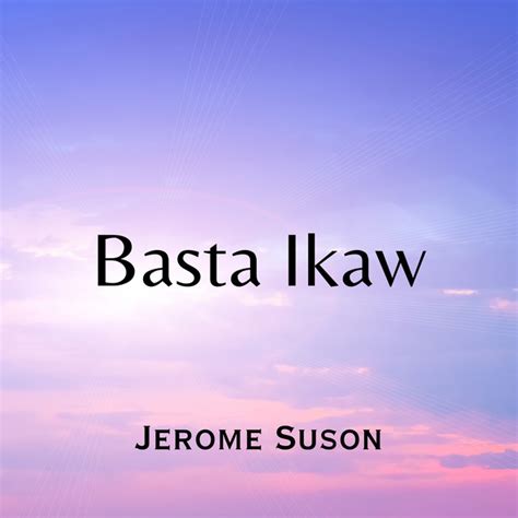 Basta Ikaw Single By Jerome Suson Spotify