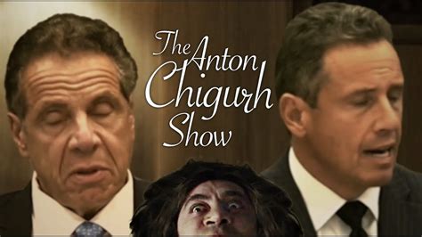 The Anton Chigurh Show With Special Guests The Cuomos Youtube