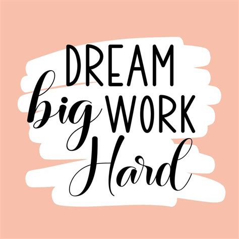 Dream Big Work Hard Inspirational Typography Design Lettering 11514508