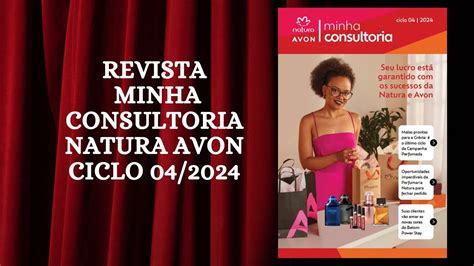 Revista Minha Consultoria Natura Avon Ciclo 04 2024 YouTube