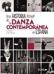 UNA HISTORIA VISUAL DE LA DANZA CONTEMPORÁNEA EN ESPAÑA libro del 2024