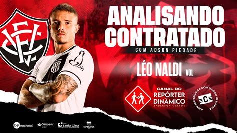 LÉO NALDI FOI A MELHOR CONTRATAÇÃO DO VITÓRIA VEJA ANÁLISE YouTube