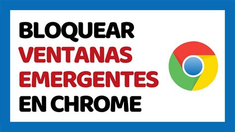 C Mo Bloquear Ventanas Emergentes En Google Chrome Youtube