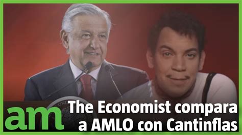 The Economist Compara A AMLO Con Cantinflas Por Pregunta En Juicio A