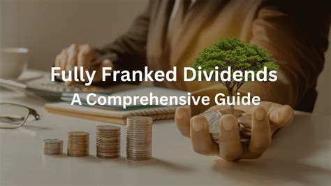 Fully Franked Dividends A Comprehensive Guide