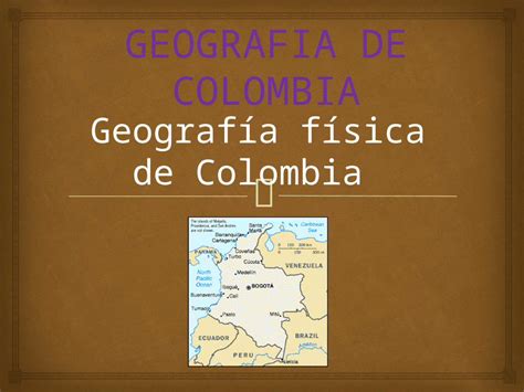 PPTX Geografia Fisica De Colombia Valeria Giraldo DOKUMEN TIPS