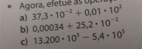 efetue as operações abaixo no caderno e Escreva as respostas em notação