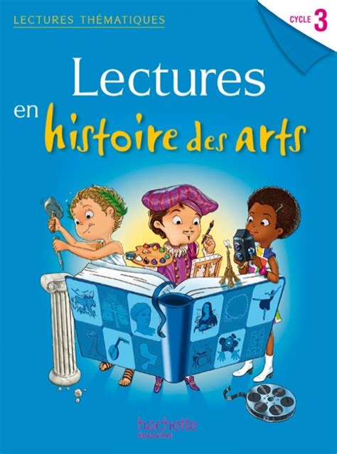 Lectures Th Matiques Cycle Histoire Des Arts El Ve Ed