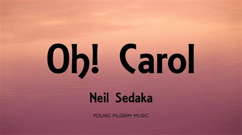 Neil Sedaka - Oh! Carol (Lyrics) Chords - Chordify