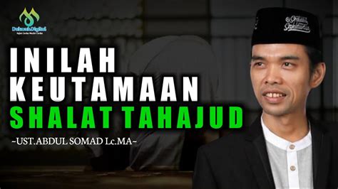 Inilah Keutamaan Sholat Tahajud Ustadz Abdul Somad Lc Ma Youtube