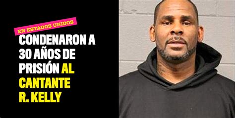 Condenaron A A Os De Prisi N Al Cantante R Kelly