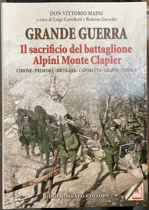 Grande Guerra Il Sacrificio Del Battaglione Alpini Monte Clapier