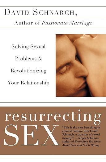 Amazon Resurrecting Sex Solving Sexual Problems And Revolutionizing Your Relationship