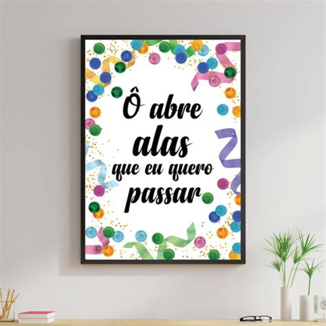 Quadro Ô Abre Alas Que Eu Quero Passar 24x18cm Moldura madeira Preta