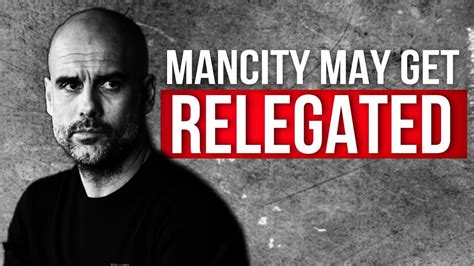 Manchester May Get Relegated 115 Charges Explained Youtube