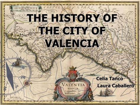 The History Of The City Of Valencia