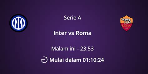 Live Streaming Inter Milan Vs As Roma Link Nonton Jadwal Susunan