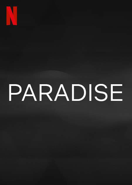 Paradise | Netflix Media Center